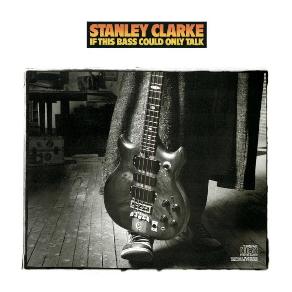 If This Bass Could Only Talk by Stanley Clarke album cover