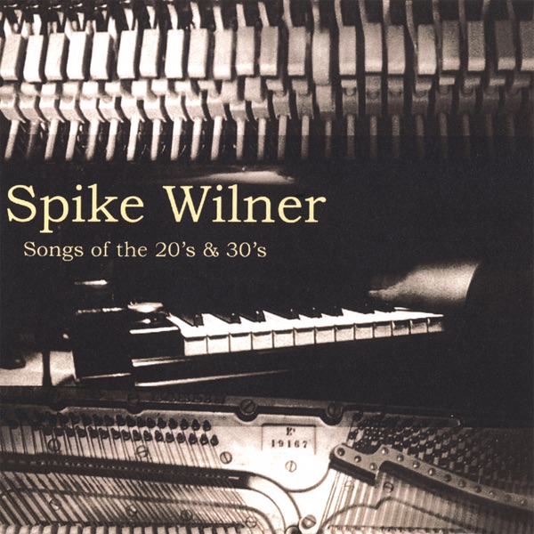 Songs of the 20's & 30's by Spike Wilner album cover