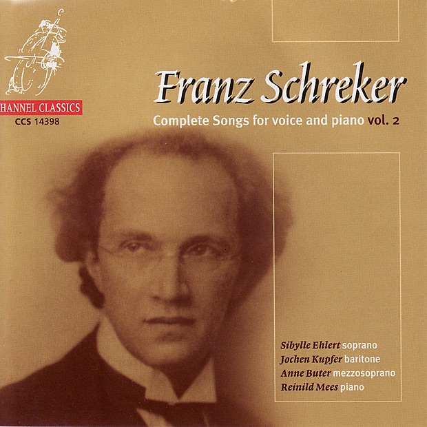 Schreker: Complete Songs for Voice & Piano, Vol. 2 by Anne Buter, Jochen Kupfer, Reinild Mees & Sibylle Ehlert album cover
