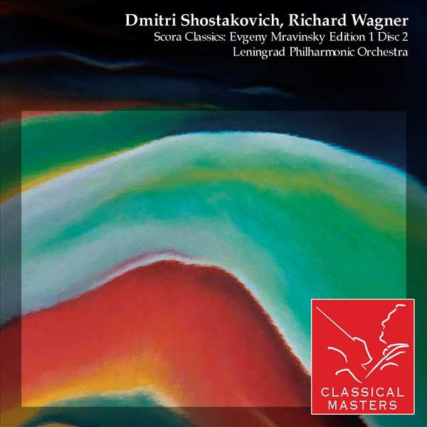 Dmitri Shostakovich, Richard Wagner - Scora Classics (Evgeny Mravinsky Edition 1, Disc 2) by Leningrad Philharmonic Symphony Orchestra & Yevgeny Mravinsky album cover