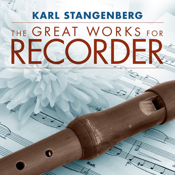 The Great Works for Recorder by Karl Stangenberg album cover