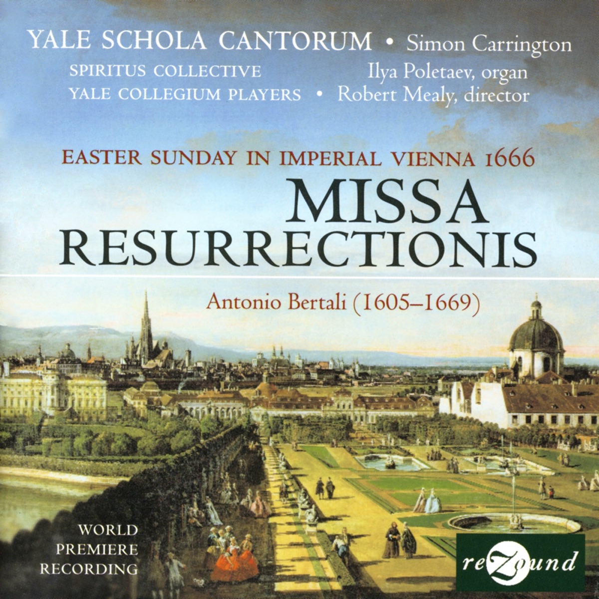 Bertali: Missa Resurrectionis by Ilya Poletaev, Yale Schola Cantorum, Yale Collegium Players, Simon Carrington, Spiritus Collective, Robert Mealy & Anonymous album cover