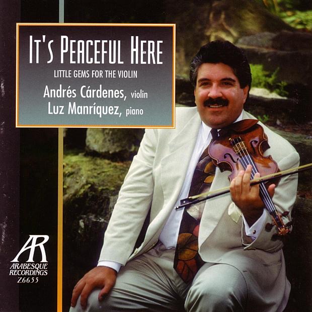 It's Peaceful Here - Little Gems for the Violin by Andrés Cárdenes & Luz Manríquez album cover