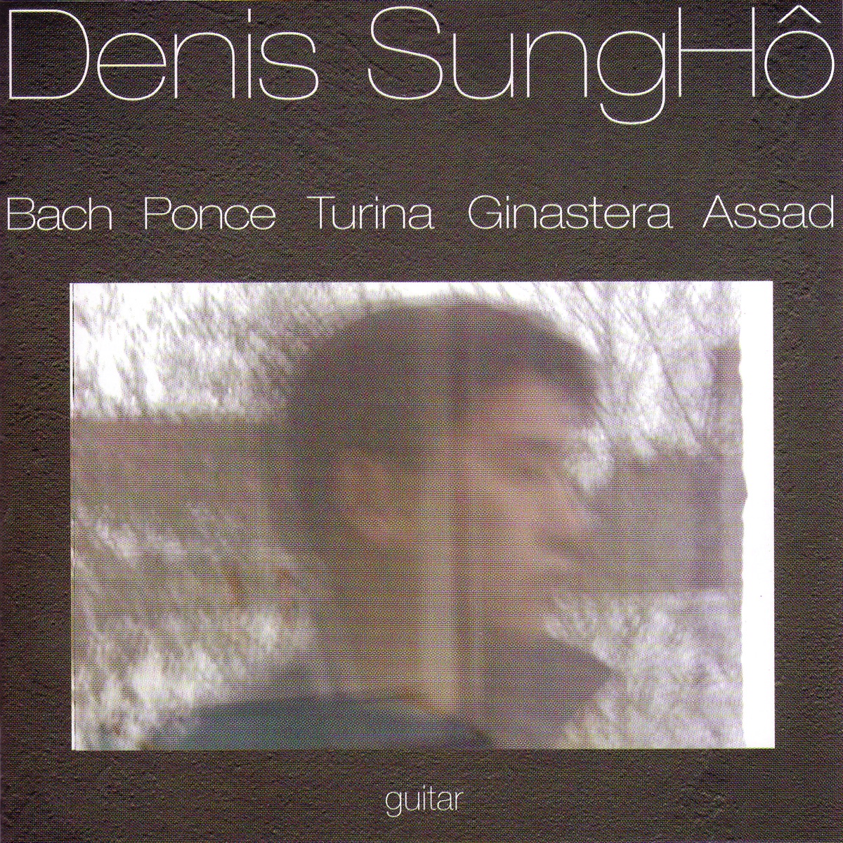 Bach, Ponce, Turina, Ginastera & Assad: Guitar Works by Denis SungHô album cover