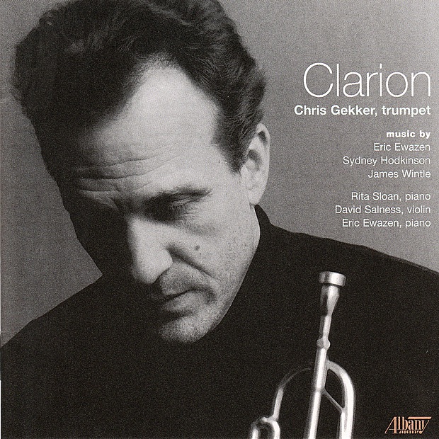 Chris Gekker: Clarion by Chris Gekker, David Salness, Rita Sloan & Eric Ewazen album cover
