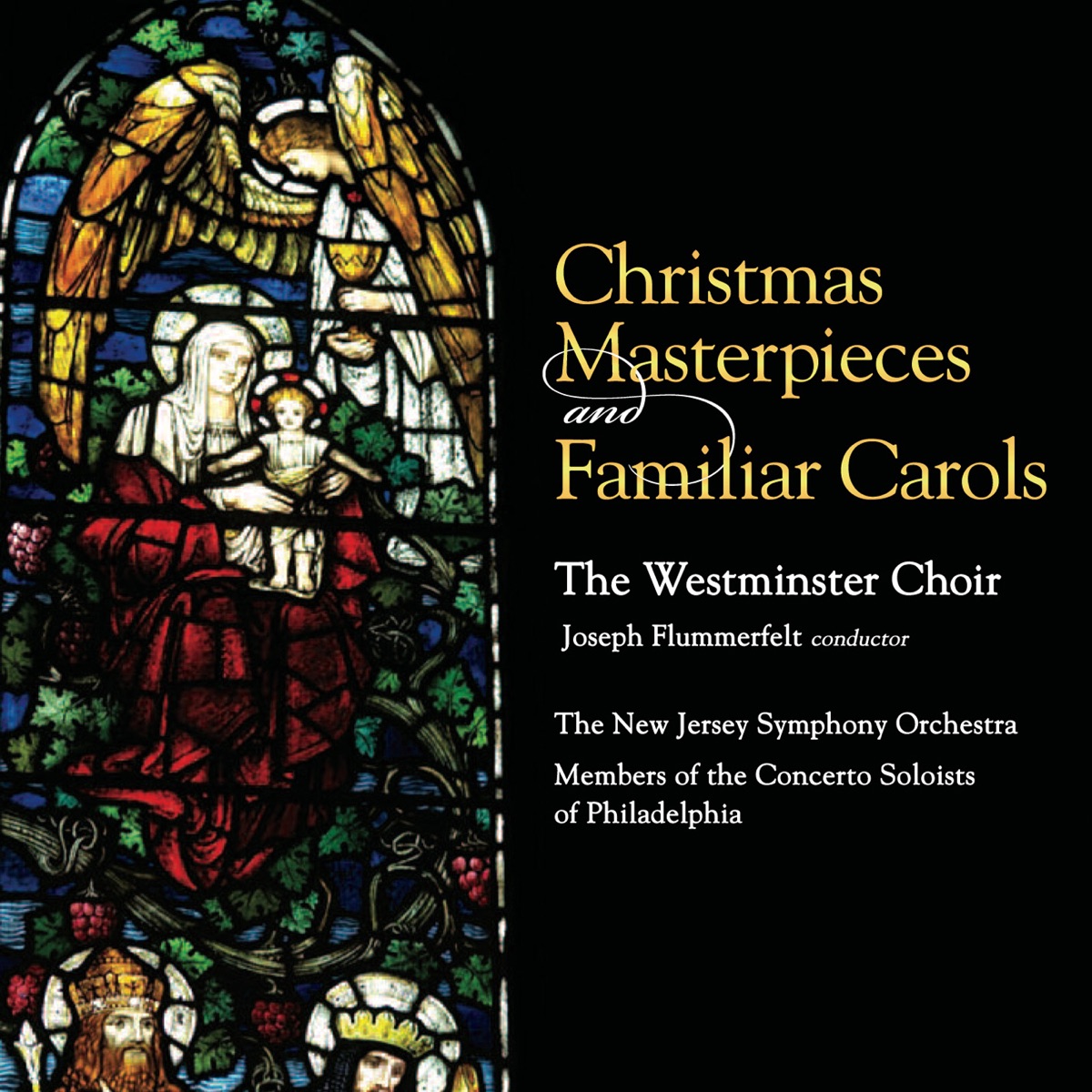 Christmas Masterpieces and Familiar Carols by Westminster Choir, Joseph Flummerfelt, New Jersey Symphony Orchestra, Philadelphia Concerto Soloists & Anne Ackley album cover
