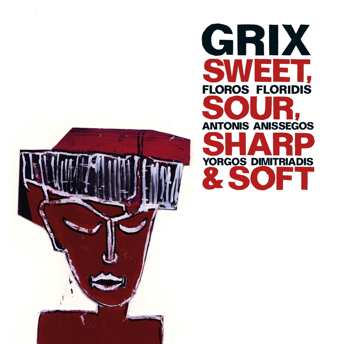 Sweet, Sour, Sharp & Soft (feat. Floros Floridis, Antonis Anissegos & Yorgos Dimitriadis) by Grix album cover