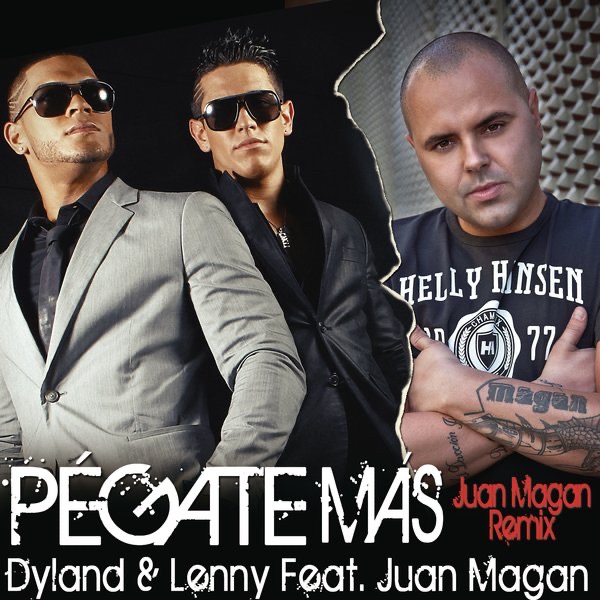 Pégate Más (feat. Juan Magan) [Juan Magan Remix] - Single by Dyland & Lenny album cover