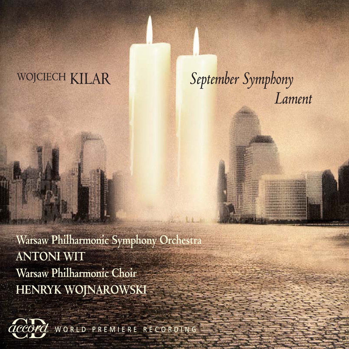 Kilar, W.: September Symphony - Lament by Henryk Wojnarowski, Chor Filharmonii Narodowej, Antoni Wit & Orkiestra Symfoniczna Filharmonii Narodowej album cover