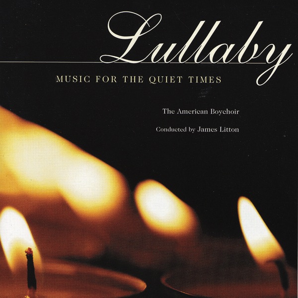 Lullaby - Music for the Quiet Times by The American Boychoir album cover
