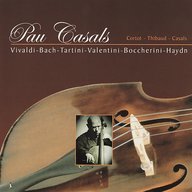 Pau Casals Plays Vivaldi, Bach, Haydn, Et Al. by Jacques Thibaud, Alfred Cortot & Pablo Casals album cover