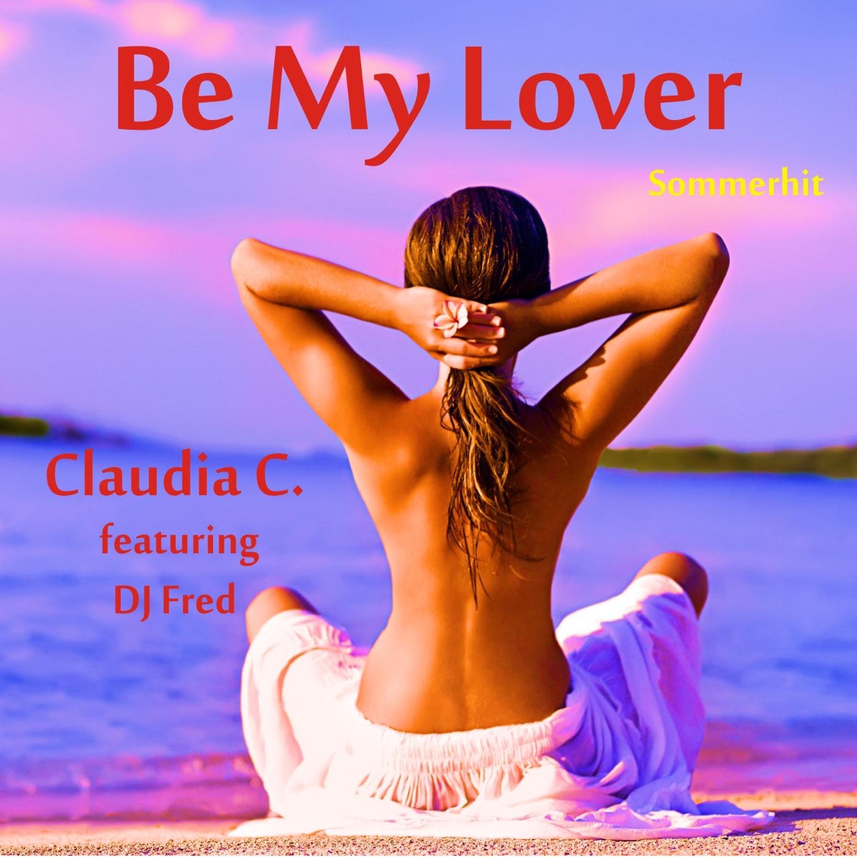Be My Lover - Single by Claudia C. & DJ Fred album cover