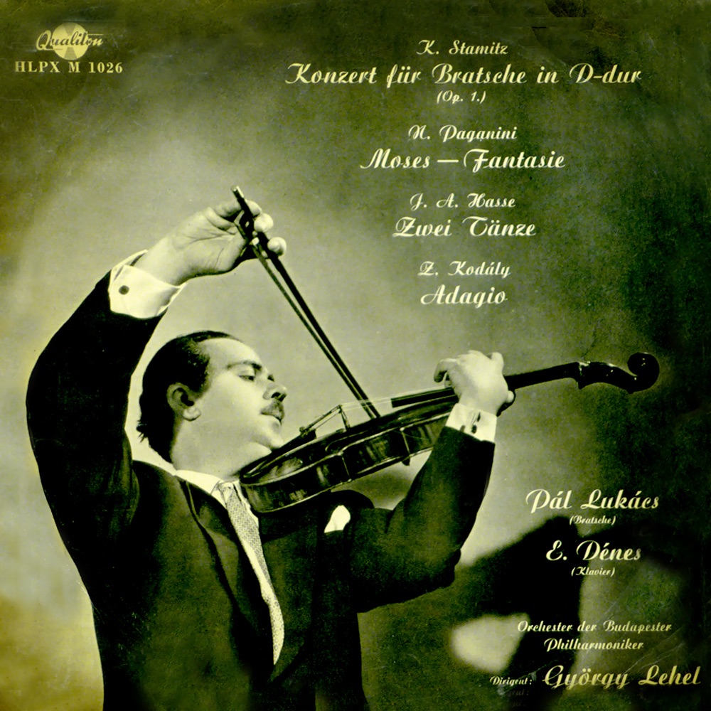 Konzert für Bratsche in D-dur - Moses-Fantasie - Zwei Tanze - Adagio (Hungaroton Classics by Pál Lukács, Erzsébet Dénes, Orchester der Budapester Philharmoniker & György Lehel album cover