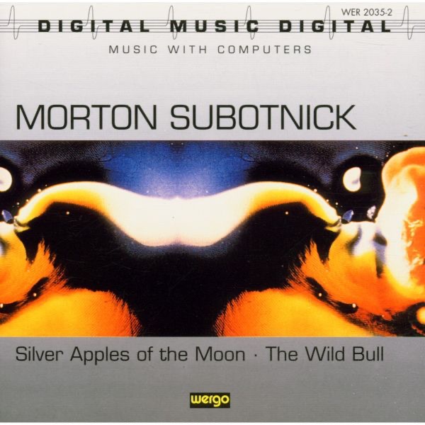 Morton Subotnick: Silver Apples of the Moon - The Wild Bull by Morton Subotnick album cover