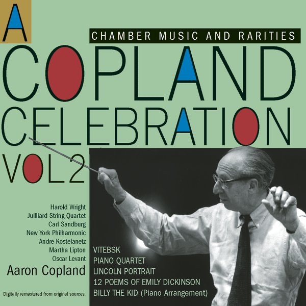 A Copland Celebration, Vol. II by Aaron Copland, André Kostelanetz, Claus Adam, Earl Carlyss, Elaine Shaffer, Harold Wright, Juilliard String Quartet, Martha Lipton, New York Philharmonic, Oscar Levant, Raphael Hillyer, Robert Mann & William Warfield album cover