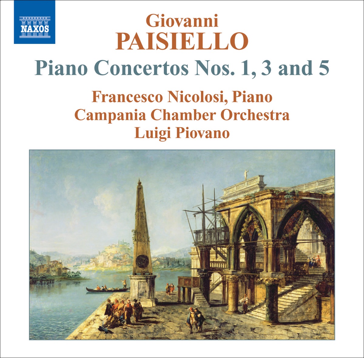 Paisiello: Piano Concertos Nos. 1, 3 and 5 by Francesco Nicolosi, Campania Chamber Orchestra & Luigi Piovano album cover
