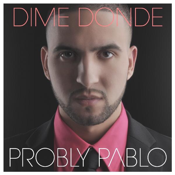 Dime Donde - Single by Probly Pablo album cover