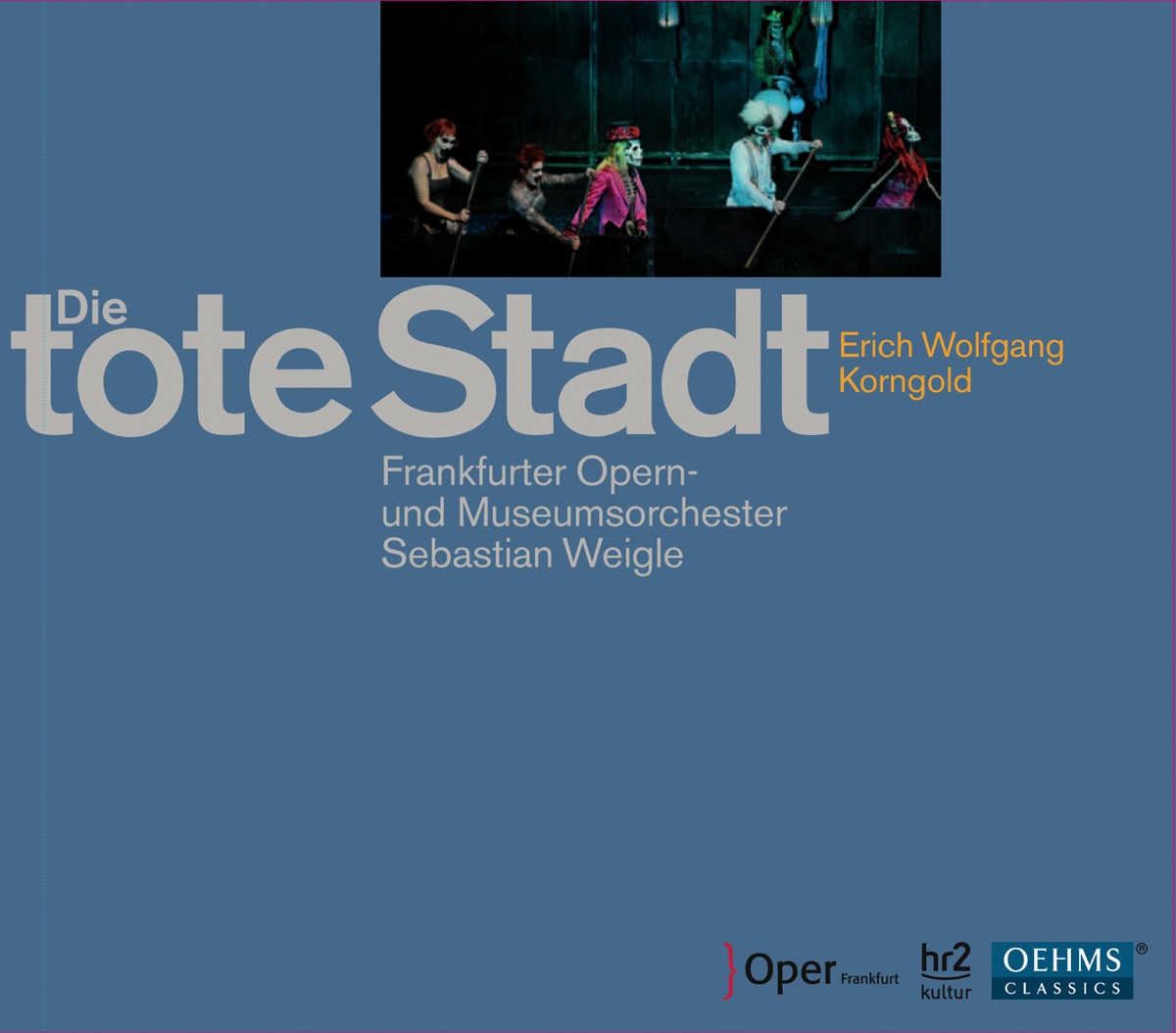 Korngold: Die tote Stadt by Hedwig Fassbender, Frankfurt Opera Chorus, Frankfurt Opera Children's Chorus, Sebastian Weigle, Klaus Florian Vogt, Anna Ryberg, Frankfurt Opera and Museum Orchestra, Tatiana Pavlovskaya, Julian Prégardien, Michael Nagy, Hans-Jurgen Lazar & Jenny Carlstedt album cover