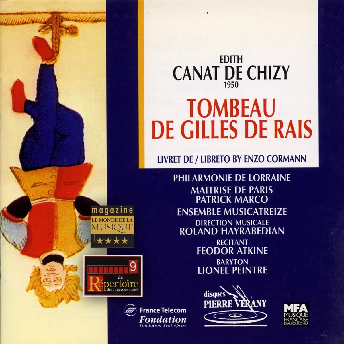 Canat de Chizy : Le tombeau de Gilles de Rais by Philharmonie de Lorraine, Maîtrise De Paris, Ensemble Musicatreize, Roland Hayrabedian, Patrice Marco, Jacques Houtmann, Lionel Peintre, Féodor Atkine, Jean Boissery, Camillo Angarita, Brigitte Peyre, Mireille Quercia, Patrice Balter & Richard Taylor album cover