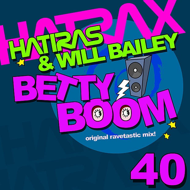 Betty Boom (Original Ravetastic Mix) - Single by Hatiras & Will Bailey album cover