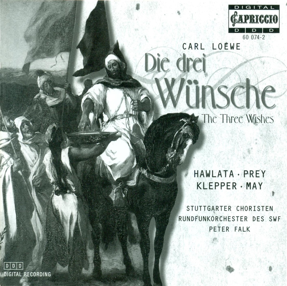 Loewe, C.: Drei Wunsche (Die) [Opera] by South West German Radio Symphony Orchestra, Astrid Weber, Regina Klepper, Stuttgarter Choristen, Hermine May, Franz Hawlata, Frank Worner, Florian Prey, Jonas Kaufmann & Peter Falk album cover