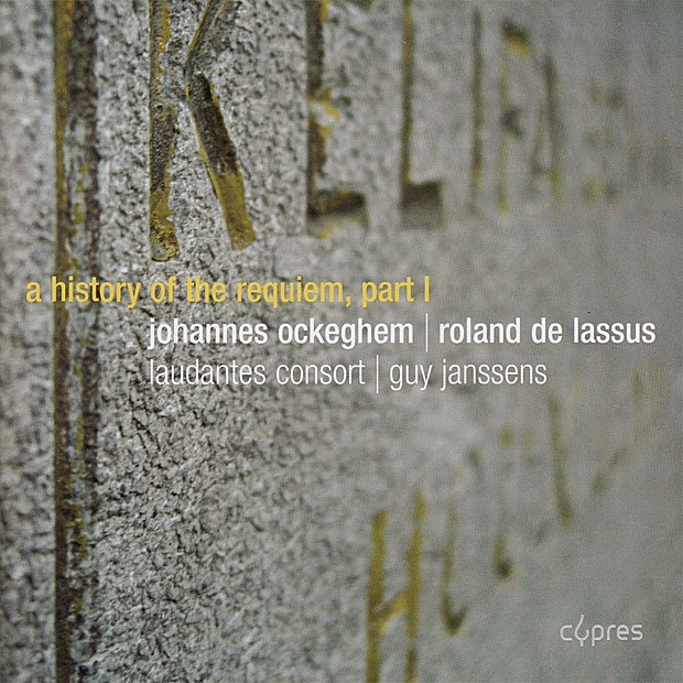 Ockeghem & de Lassus: A History of the Requiem Part 1 by Laudantes Consort & Guy Janssens album cover