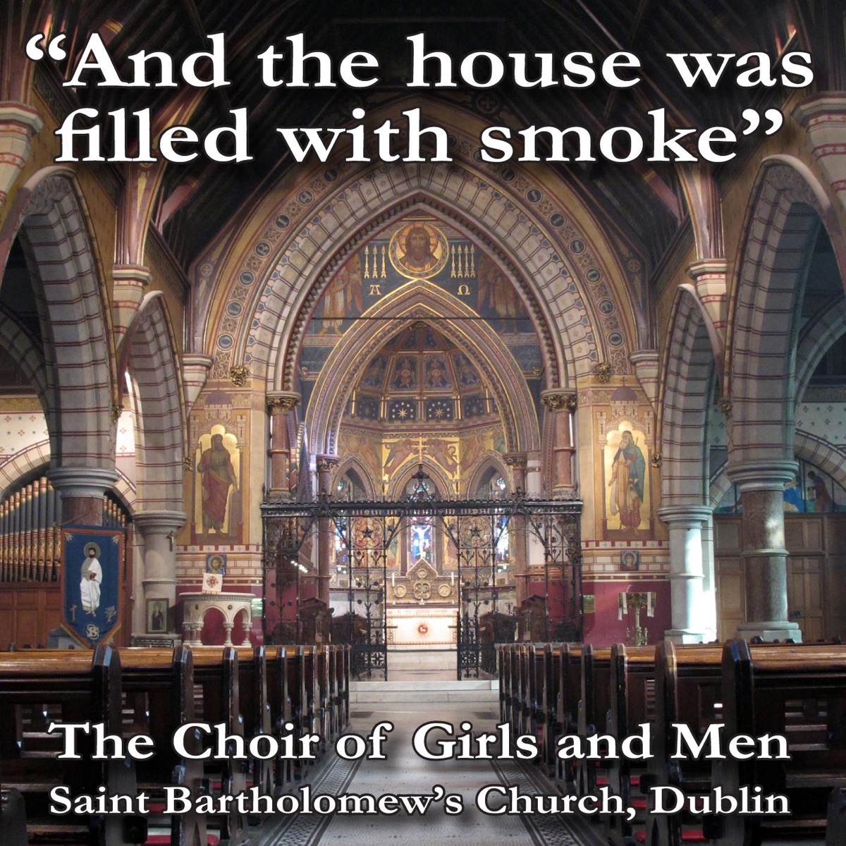 And the House Was Filled With Smoke by Saint Bartholomew's Choir, Tristan Russcher, Peter Parshall & David Grealy album cover