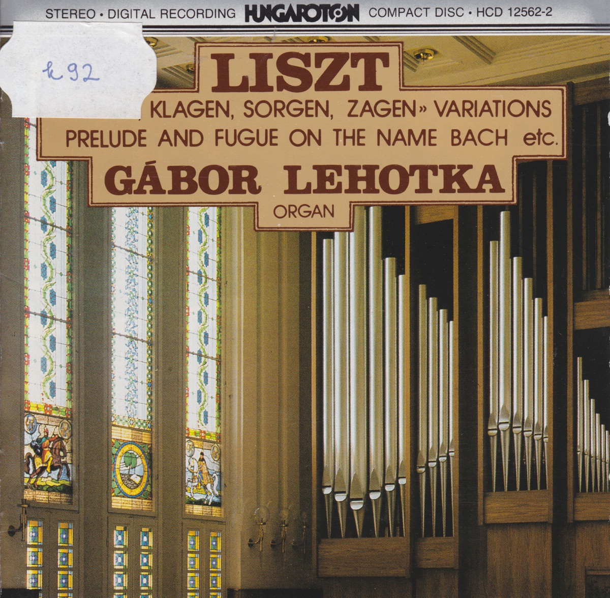 Liszt: Organ Works - "Weinen, Klagen" - Variations, Prelude and Fugue on the name BACH, etc. by Gabor Lehotka album cover