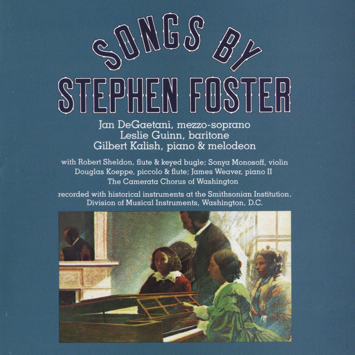 Songs by Stephen Foster, Vol. 1-2 (Recorded on Historical Instruments at the Smithsonian Institution) by Jan De Gaetani, Gilbert Kalish & Leslie Guinn album cover