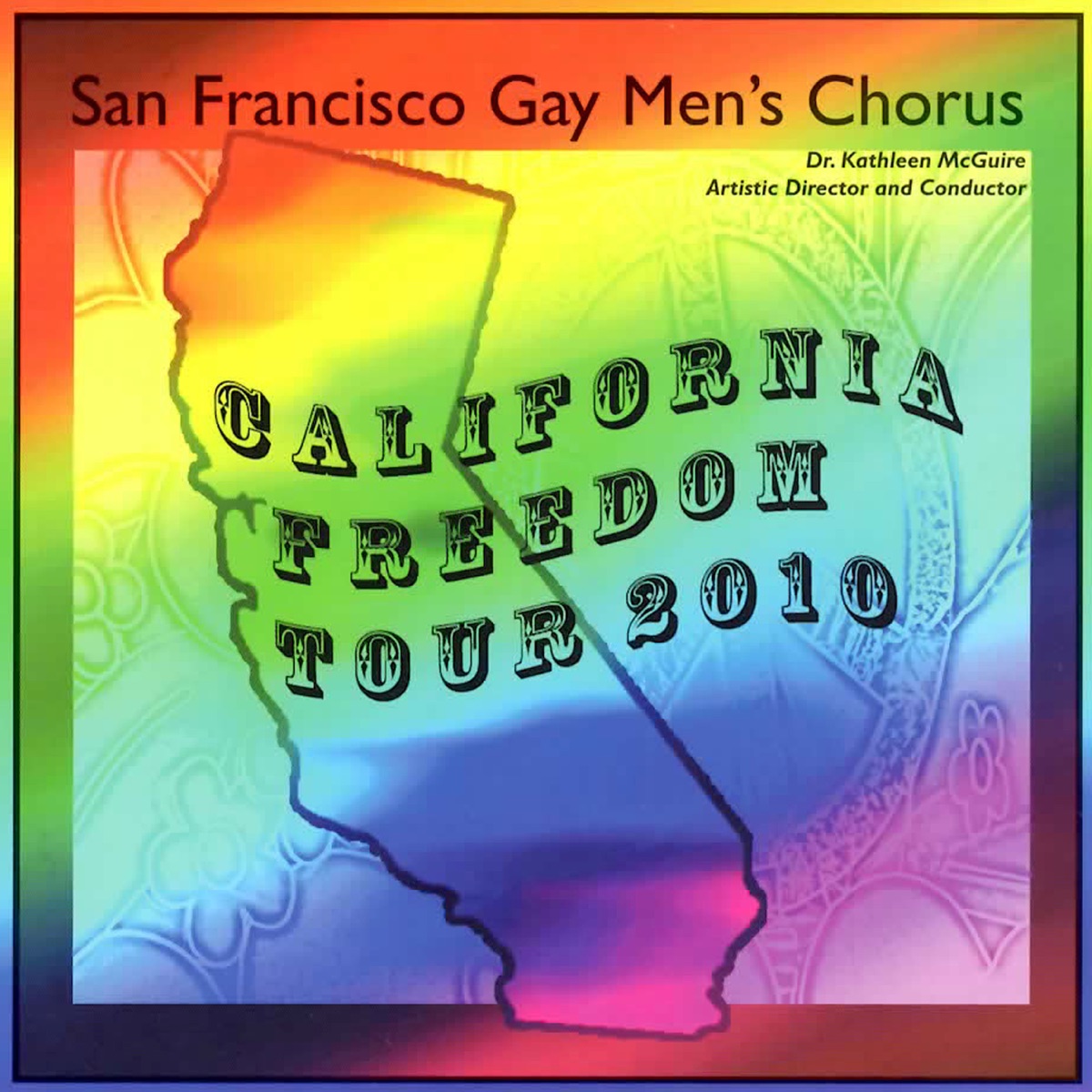California Freedom Tour 2010 by San Francisco Gay Men's Chorus, Dr. Kathleen McGuire & Carl Pantle album cover