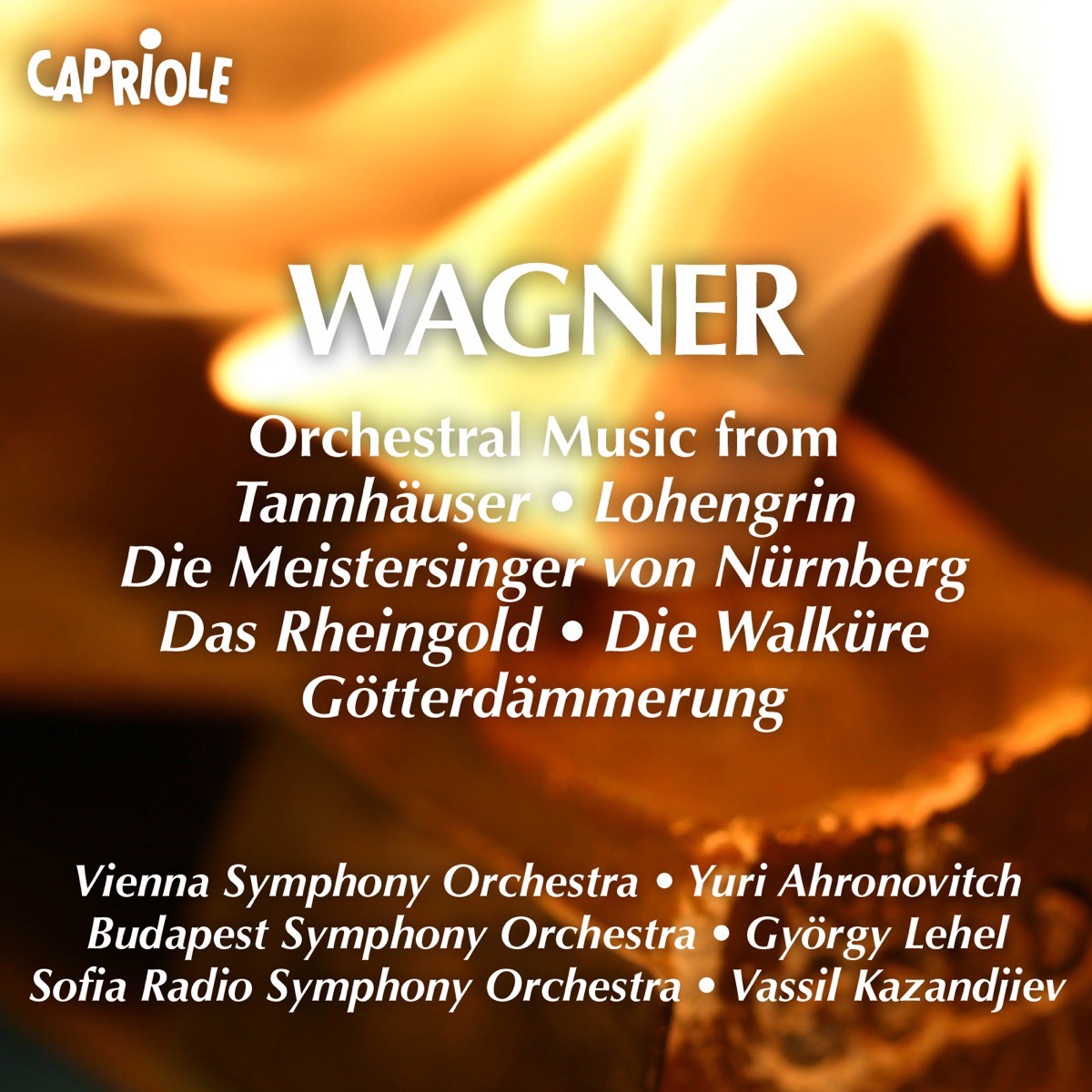 Wagner, R.: Orchestral Music From Operas by Gyorgy Lehel, Budapest Symphony Orchestra, Vienna Philharmonic, Yuri Ahronovitch, Vassil Kazandjiev, Sofia Radio Symphony Orchestra & Sofia Symphony Orchestra album cover
