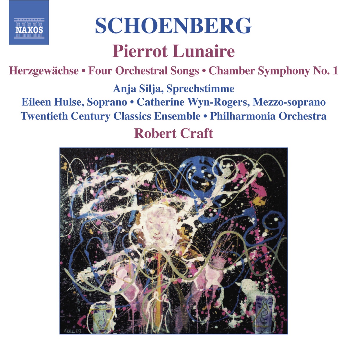 Schoenberg: Pierrot Lunaire, Chamber Symphony No. 1, 4 Orchestral Songs, Herzgewachse by Anja Silja, Catherine Wyn-Rogers, Robert Craft & Twentieth Century Classics Ensemble album cover