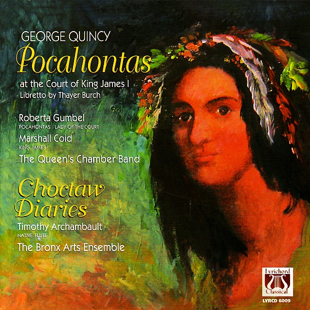 George Quincy: Pocahontas At the Court of King James the I and Choctaw Diaries (Digital Only) by The Queen's Chamber Band, Roberta Gumbel, Marshall Coid, The Bronx Arts Ensemble & Timothy Archambault album cover