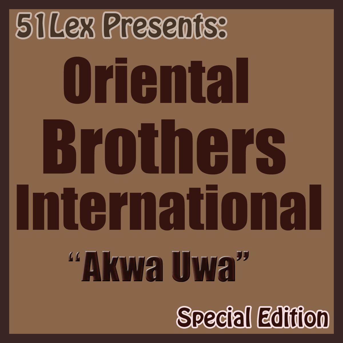 51 Lex Presents: Akwa Uwa (Special Edition) by Oriental Brothers International Band album cover