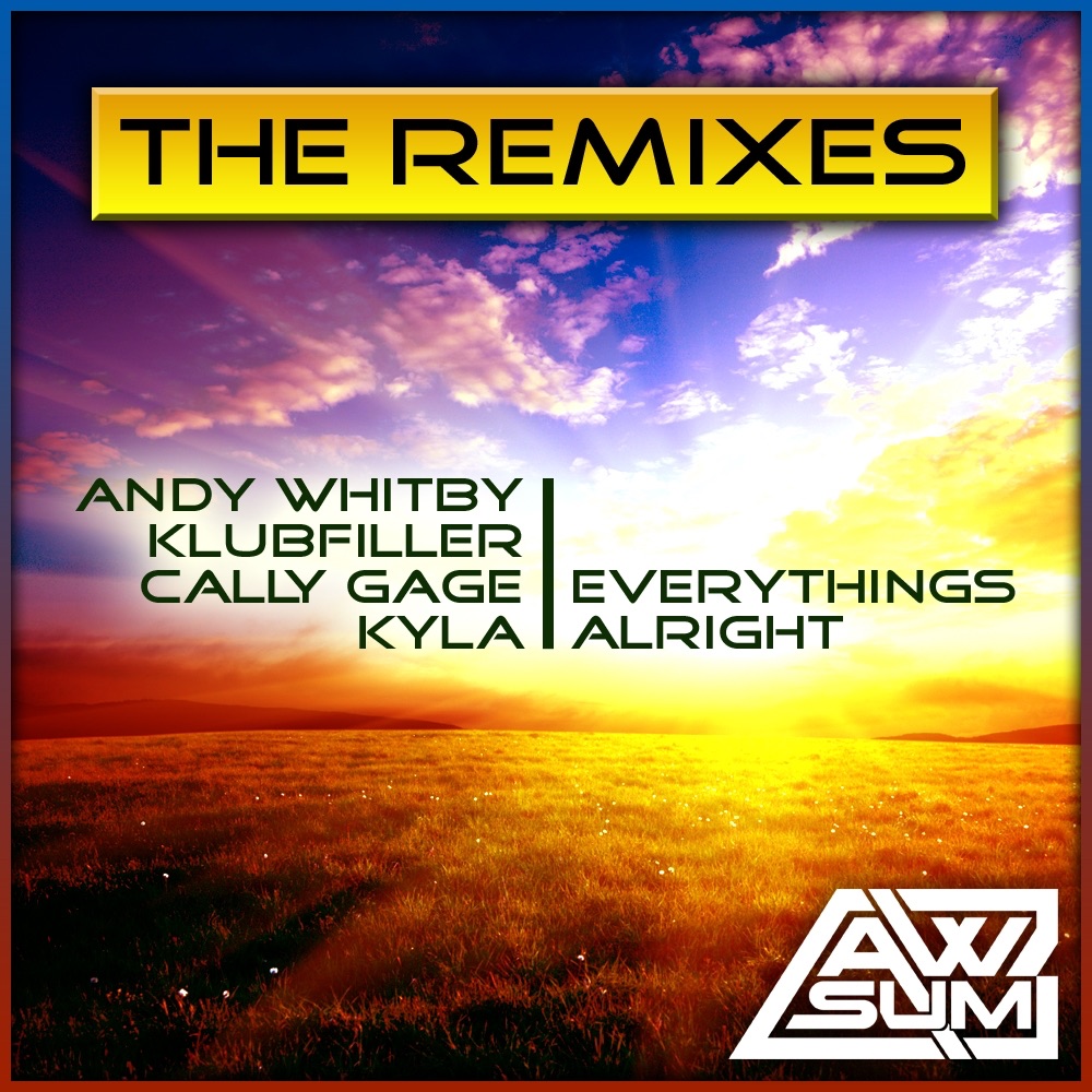 Everything's Alright (The Remixes) [feat. Kyla] - EP by Andy Whitby, Klubfiller & Cally Gage album cover