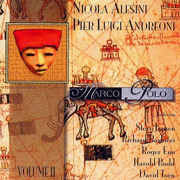 Marco Polo, Vol. 2 by David Torn, Haroold Budd, Nicola Alesini & Pier Luigi Andreoni, Richard Barbieri, Roger Eno & Steve Jansen album cover