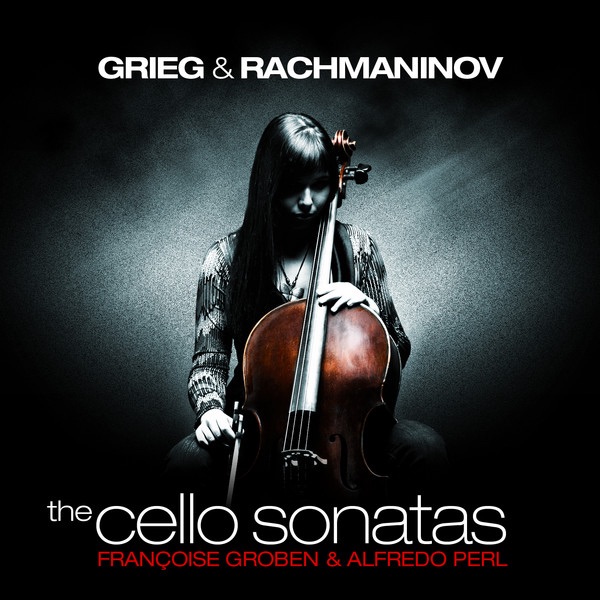 Grieg & Rachmaninov: The Cello Sonatas by Françoise Groben & Alfredo Perl album cover