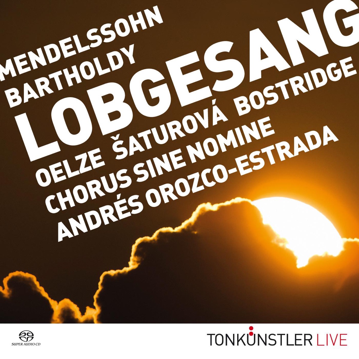 NÖ Tonkünstler Live - Mendelssohn Symphonie Nr. 2 "Lobgesang" by Andrés Orozco-Estrada, Christiane Oelze, Ian Bostridge, Simona Šaturová & Tonkünstler-Orchester album cover