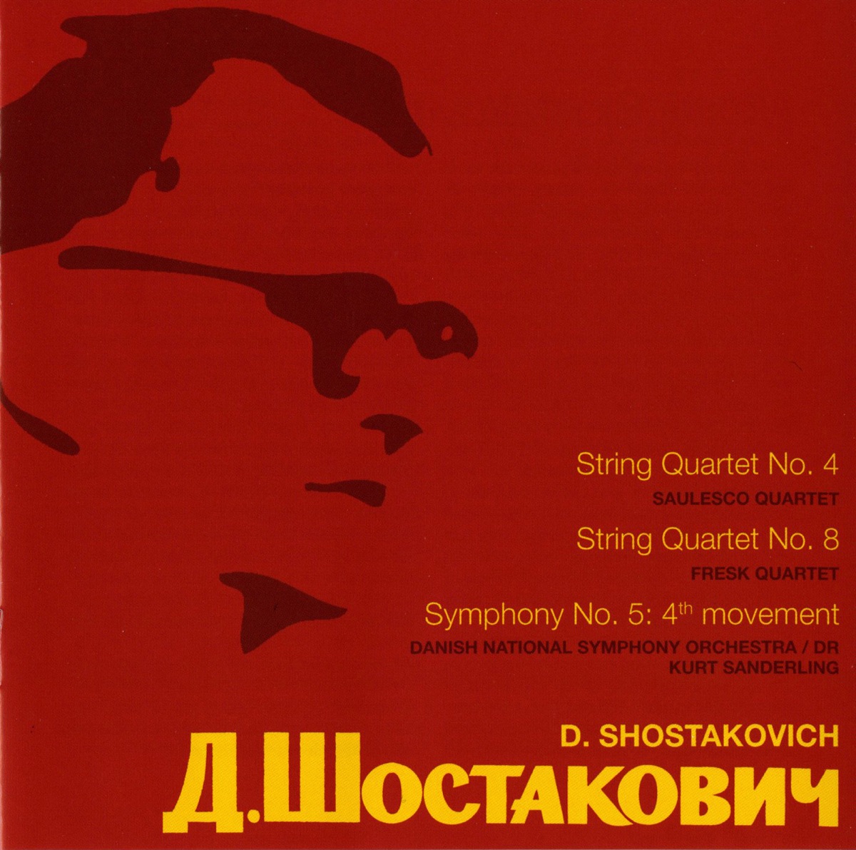 Shostakovich: String Quartets Nos. 4 & 8 by Kurt Sanderling, Danish National Symphony Orchestra, Saulesco Quartet & Fresk Quartet album cover