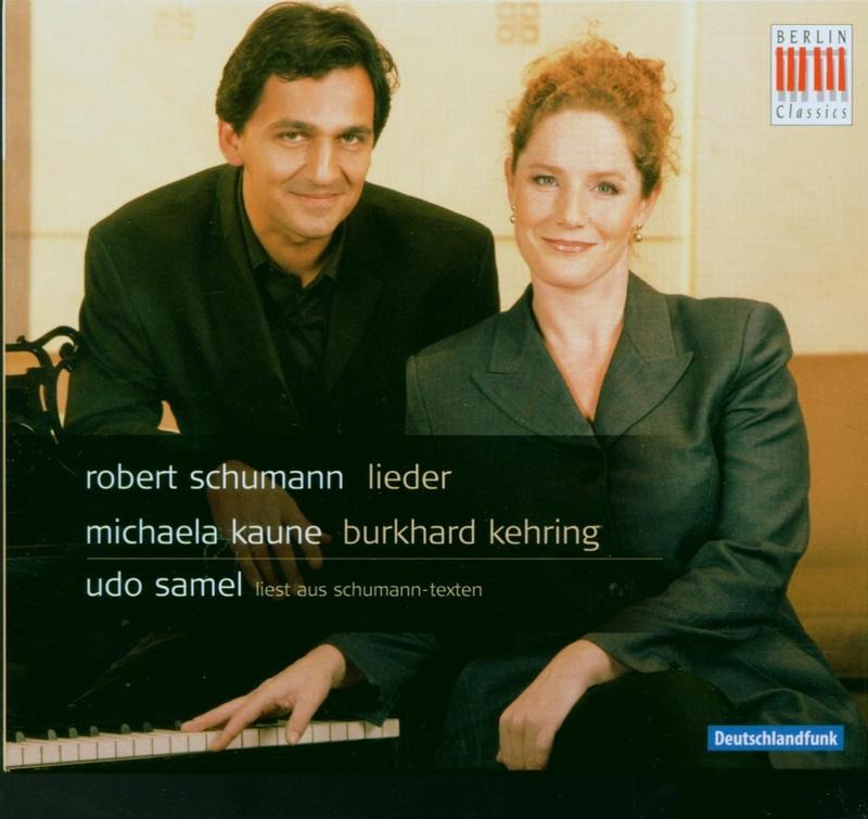 Robert Schumann: Songs for Soprano and Piano by Michaela Kaune, Burkhard Kehring & Udo Samel album cover