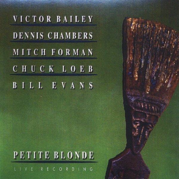 Petite Blonde (feat. Victor Bailey, Dennis Chambers, Mitch Forman & Chuck Loeb) by Bill Evans album cover