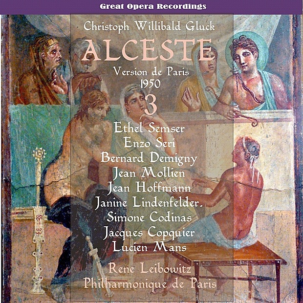 Gluck - Alceste [1950], Vol. 3 by Chorus & Orchestra of Philharmonique de Paris, René Leibowitz, Jean-Pierre Rampal, Lucien Mans, Jacques Copquier, Simone Codinas, Janine Lindenfelder, Jean Hoffmann, Jean Mollien, Bernard Demigny, Enzo Seri & Ethel Semser album cover