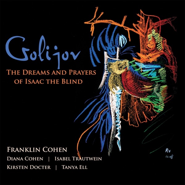 Golijov: The Dreams and Prayers of Isaac The Blind by Franklin Cohen album cover