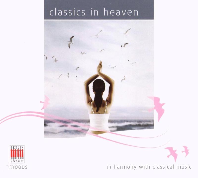 Classics In Heaven by Andreas Pistorius, Dresdner Philharmonie, Egon Morbitzer, Johannes Walter, Jörg-Peter Weigle, Klaus Feldmann, Kurt Masur, Marc Laforet, Oskar Michallik, Peter Rösel, Rainer Feldmann, Rundfunk-Musikschulorchester Berlin, Siegfried Kurz, Siegfried Stöckigt, Staatskapelle Dresden, Walter Olbertz & Werner Tast album cover