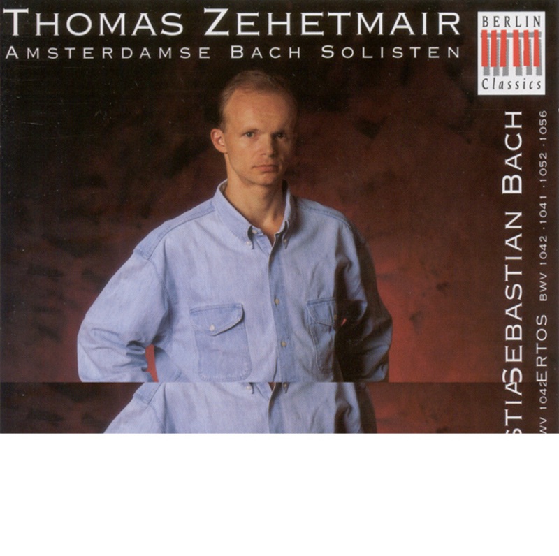 Bach, J.S.: Violin Concertos, BWV 1041, 1042, 1052, 1056 by Thomas Zehetmair & Amsterdamse Bach Solisten album cover