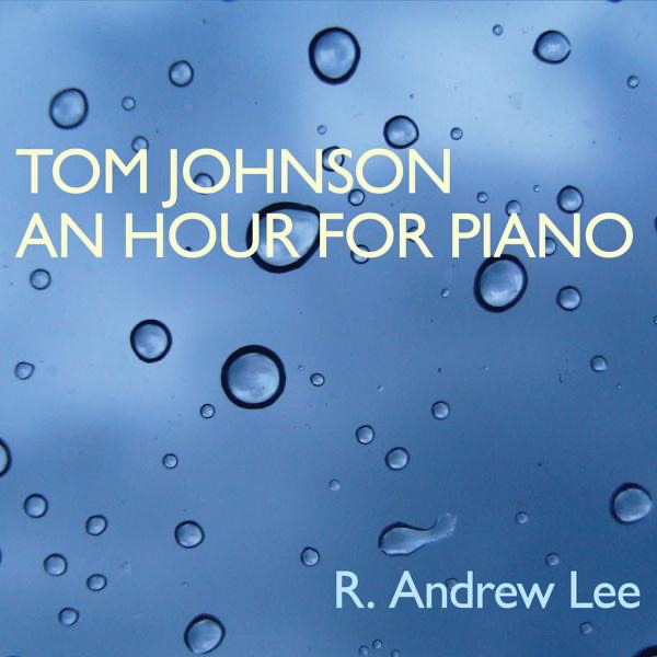 Tom Johnson: An Hour for Piano by R. Andrew Lee album cover