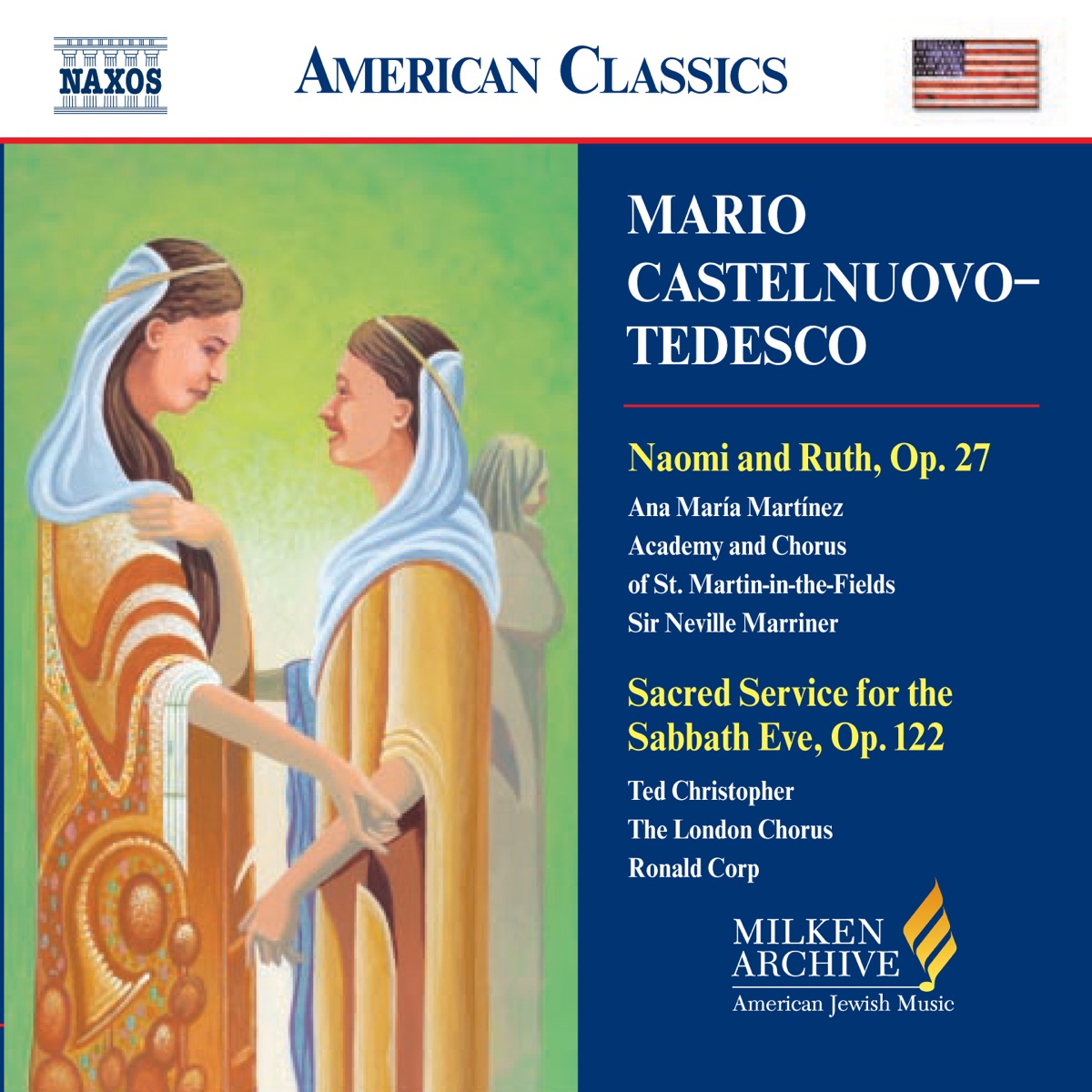 Castelnuovo-Tedesco: Naomi and Ruth - Sacred Service for the Sabbath Eve by Academy of St Martin in the Fields Chorus, Ana Maria Martinez, Sir Neville Marriner, Academy of St Martin in the Fields, Hugh Potton, The London Chorus, Ronald Corp, Jeremy Cohen, Ted Christopher, Rodney Mariner, Barbara Harbach, New York Cantorial Choir, Neil Levin, Simon Spiro & McNeil Robinson album cover