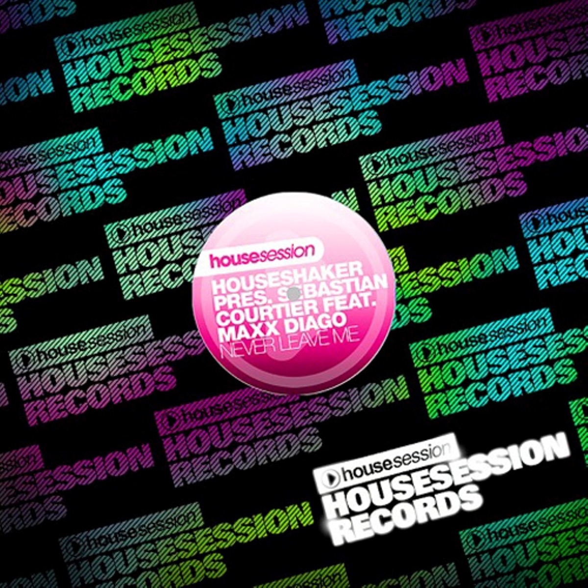 Never Leave Me - EP by Houseshaker, Sebastian Courtier & Maxx Diago album cover