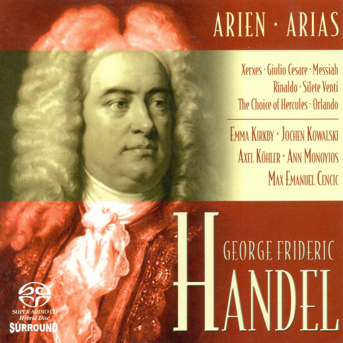 Handel, G.F.: Arias by Jochen Kowalski, Carl Philipp Emanuel Bach Chamber Orchestra, Hartmut Haenchen, Peter Marschik, Academy of London, Max Emanuel Cencic, Charles Humphries, New Bach Collegium Musicum Leipzig, Max Pommer, Leipzig University Choir, Venceslava Hruba-Freiburger, Handel Festival Orchestra, Howard Arman, Axel Köhler, Dame Emma Kirkby, Cappella Coloniensis, Hans-Martin Linde, Berliner Barock-Compagney, Ann Monoyios, Arleen Auger, Robert Torday & Vienna Boys' Choir album cover