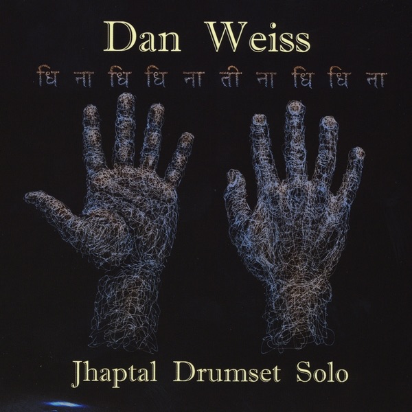 Jhaptal Drumset Solo by Dan Weiss album cover